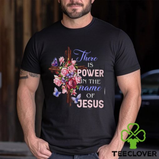 THERE IS POWER IN THE NAME OF JESUS Classic T Shirt