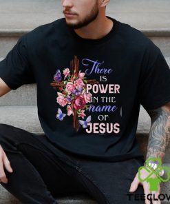 THERE IS POWER IN THE NAME OF JESUS Classic T Shirt