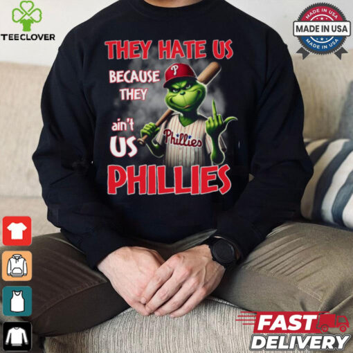 THEY HATE US BECAUSE THEY ain_t USA Phillies Shirt