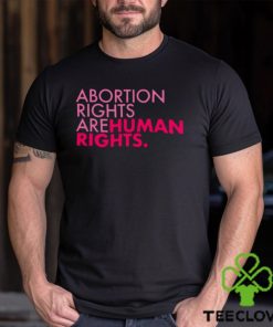 TRUMP ABORTION RIGHTS ARE HUMAN RIGHTS SHIRT