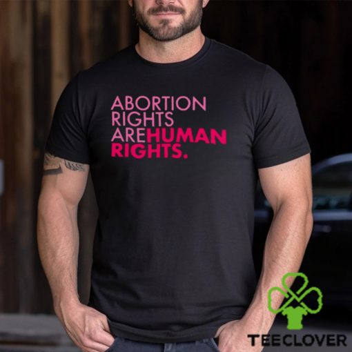 TRUMP ABORTION RIGHTS ARE HUMAN RIGHTS SHIRT