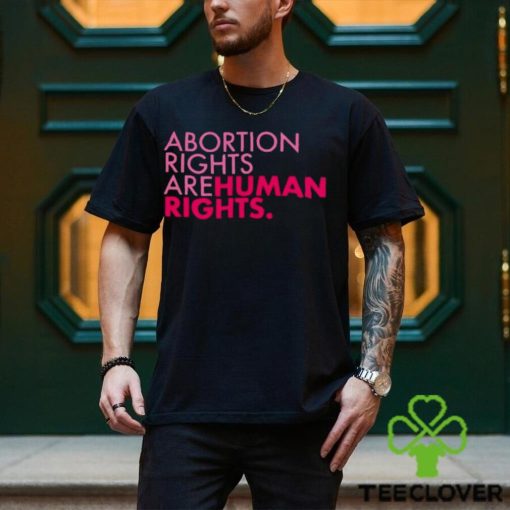 TRUMP ABORTION RIGHTS ARE HUMAN RIGHTS SHIRT