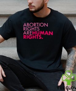 TRUMP ABORTION RIGHTS ARE HUMAN RIGHTS SHIRT