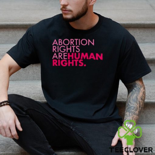 TRUMP ABORTION RIGHTS ARE HUMAN RIGHTS SHIRT