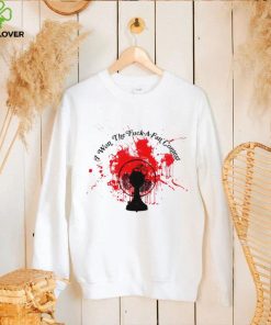 Table Fan Blood I won the Fuck a Fan contest art shirt