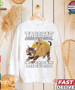 Taco Cat Spelled Backwards Is Tacocat Shirt
