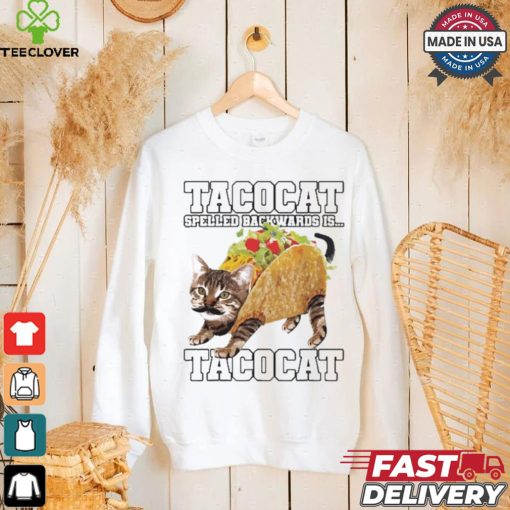 Taco Cat Spelled Backwards Is Tacocat Shirt