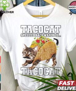 Taco Cat Spelled Backwards Is Tacocat Shirt