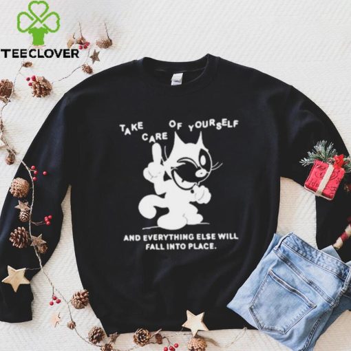 Take Care Of Yourself And Everything Else Will Fall Into Place Shirt