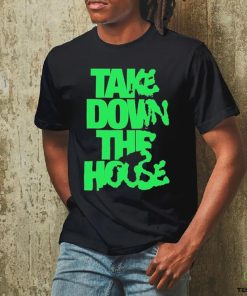 Take Down The House Shirt