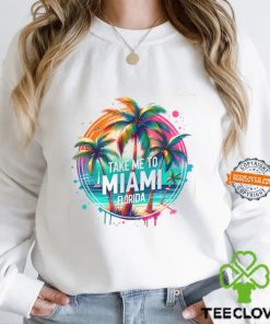 Take Me To Miami Florida Colorful Design T shirt