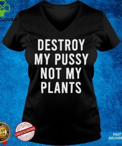 Take My Lady Garden Not My Plants Earth Day Greenhouse shirt
