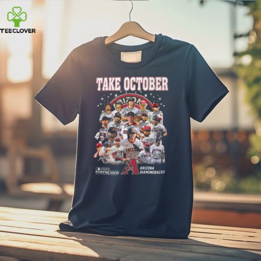 Take October 2023 Postseason Arizona Diamondbacks Shirt