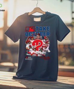 Take October 2023 Postseason Philadelphia Phillies Unisex T Shirt