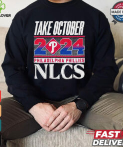 Take October Philadelphia Phillies NLCS 2024 Shirt