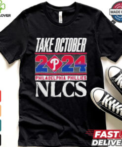 Take October Philadelphia Phillies NLCS 2024 Shirt 2 Take October Philadelphia Phillies NLCS 2024 Shirt