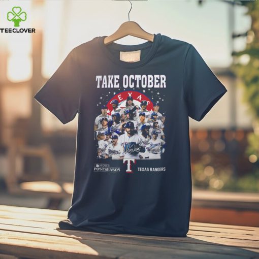 Take October Postseason Texas Rangers hoodie, sweater, longsleeve, shirt v-neck, t-shirt