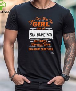 Take The Girl Out of San Francisco Brandon Crawford Shirt