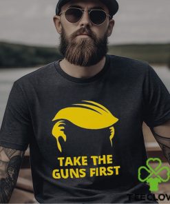 Take The Guns First Shirt 2 Take The Guns First Shirt