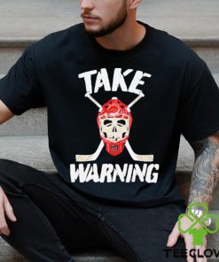 Take Warning Hockey Shirt