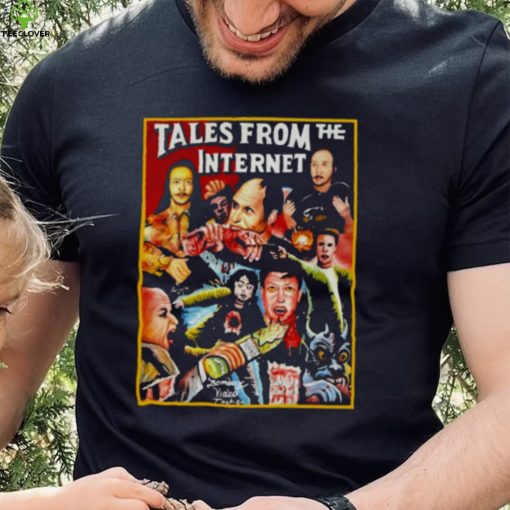 Tales from the internet T hoodie, sweater, longsleeve, shirt v-neck, t-shirt
