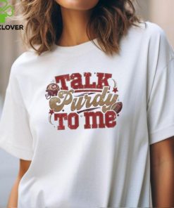 Talk Purdy To Me Sweatshirt Talk Purdy To Me Shirt Purdy Damn Relevant Sweatshirt 49Ers Nfc Championship Shirt