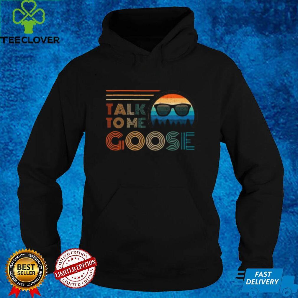 Talk To Me Goose Retro Vintage Style T Shirt