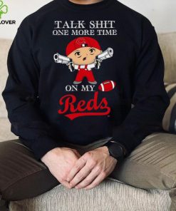 Talk shit one more time on my Cincinnati Reds hoodie, sweater, longsleeve, shirt v-neck, t-shirt