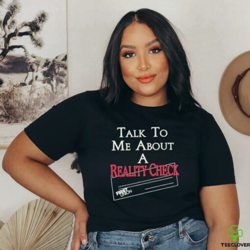 Talk to me about a reality check t shirt black