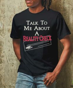 Talk to me about a reality check t shirt black