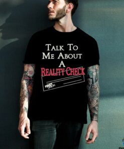 Talk to me about a reality check t shirt black