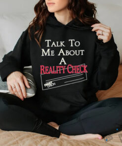 Talk to me about a reality check t shirt black
