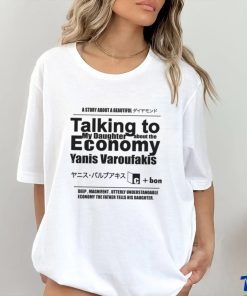 Talking to My Daughter About The Economy. shirt