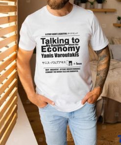 Talking to My Daughter About The Economy. shirt