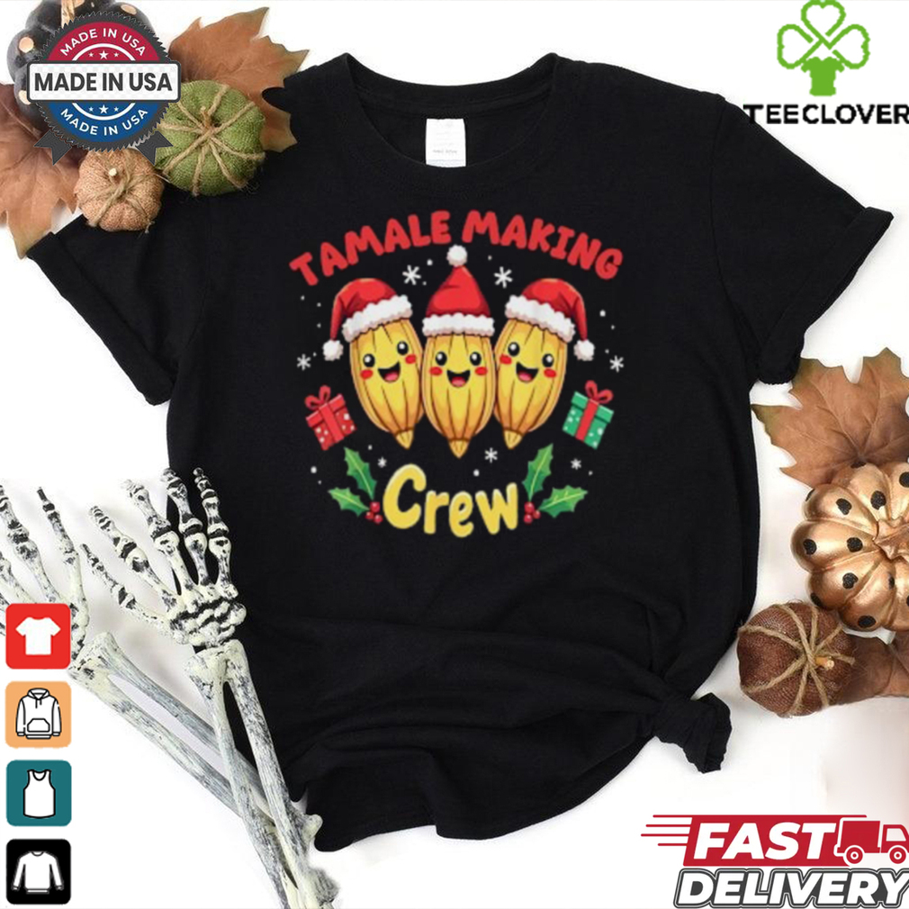 Tamale Making Crew Tamale Season Funny Mexican Christmas t shirt Tamale Making Crew Tamale Season Funny Mexican Christmas t shirt