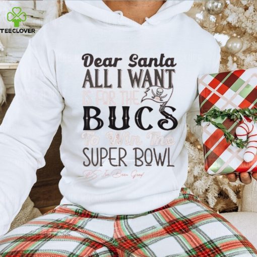 Tampa Bay Buccaneers All I Want To Win The Super BOWL T Shirt