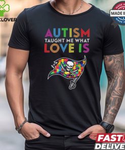 Tampa Bay Buccaneers NFL 2024 Autism Taught Me What Love Is t shirt