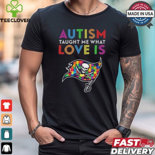 Tampa Bay Buccaneers NFL 2024 Autism Taught Me What Love Is t shirt