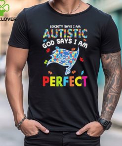 Tampa Bay Buccaneers society says I am Autistic god says I am perfect shirt