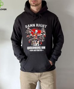 Tampa Bay Damn Right I Am A Buccaneers Fan Now And Forever Shirt