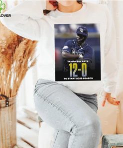 Tampa Bay Rays 12 0 To Start 2023 Season Shirt