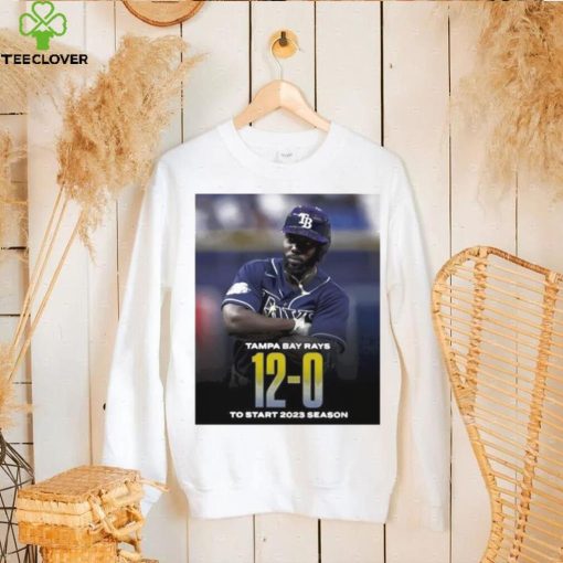Tampa Bay Rays 12 0 To Start 2023 Season Shirt
