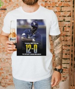 Tampa Bay Rays 12 0 To Start 2023 Season Shirt