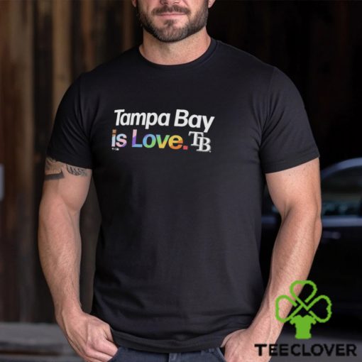 Tampa Bay Rays Is Love City Pride Shirt