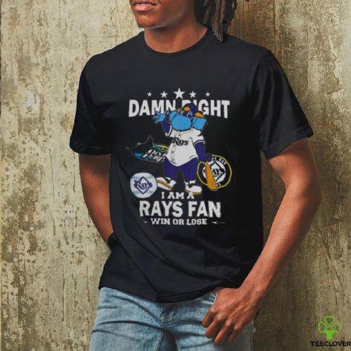 Tampa Bay Rays Mascot Damn Right I Am A Yankees Fan Win Or Lose Shirt