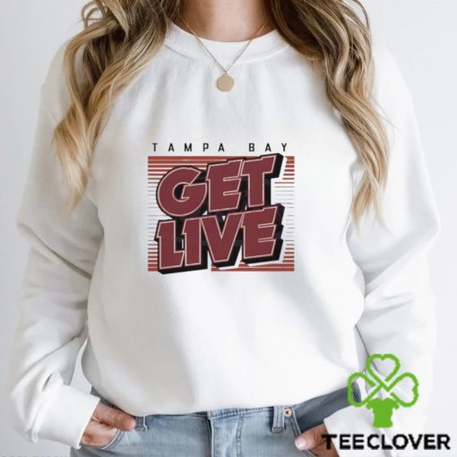 Tampa bay get live football 2024 hoodie, sweater, longsleeve, shirt v-neck, t-shirt