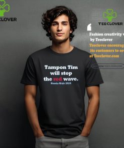Tampon Tim Will Stop The Red Wave Harris Walz 2024 shirt