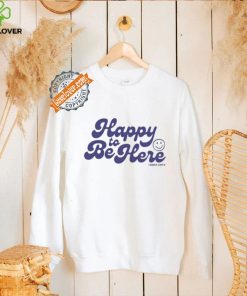 Tanner Happy To Be Here Shirt