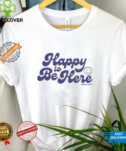 Tanner Happy To Be Here Shirt