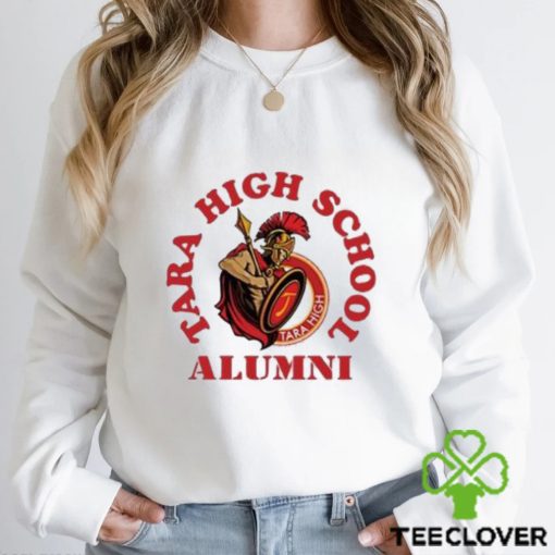 Tara high school alumni hoodie, sweater, longsleeve, shirt v-neck, t-shirt